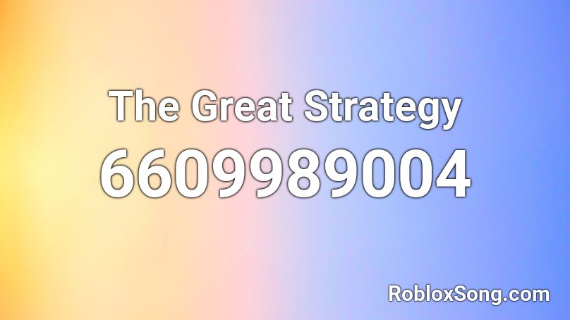 The Great Strategy Roblox Id Roblox Music Codes - airpods roblox id