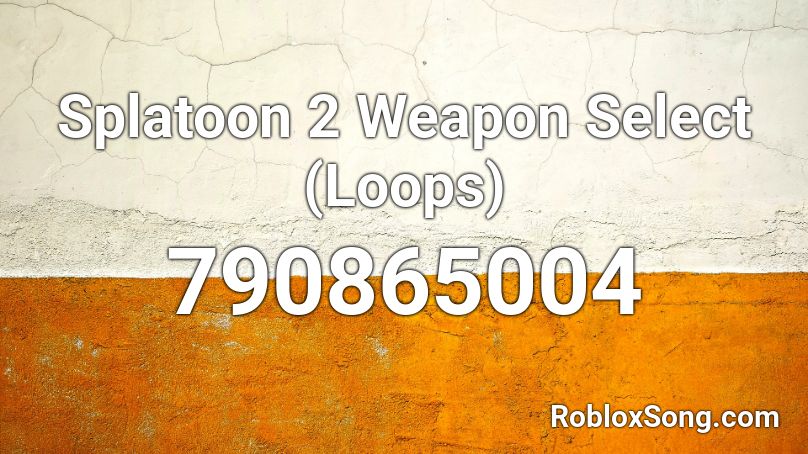 Splatoon 2 Weapon Select (Loops) Roblox ID