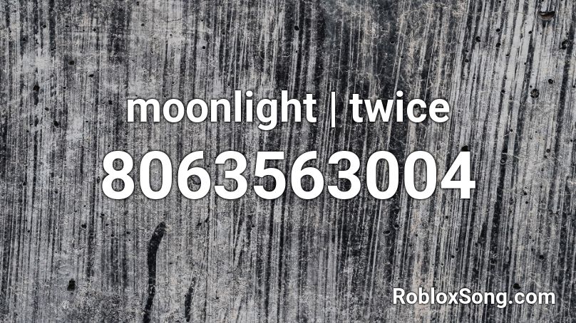 moonlight | twice Roblox ID