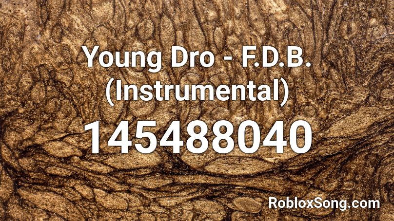 Young Dro - F.D.B. (Instrumental) Roblox ID