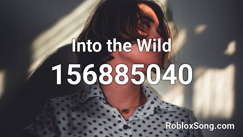 Into the Wild Roblox ID
