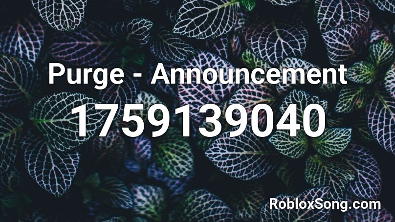  Purge - Announcement Roblox ID