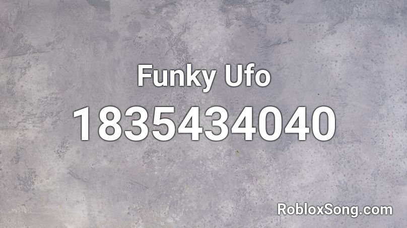 Funky Ufo Roblox ID