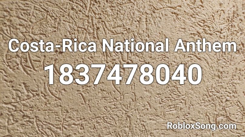 Costa-Rica National Anthem Roblox ID