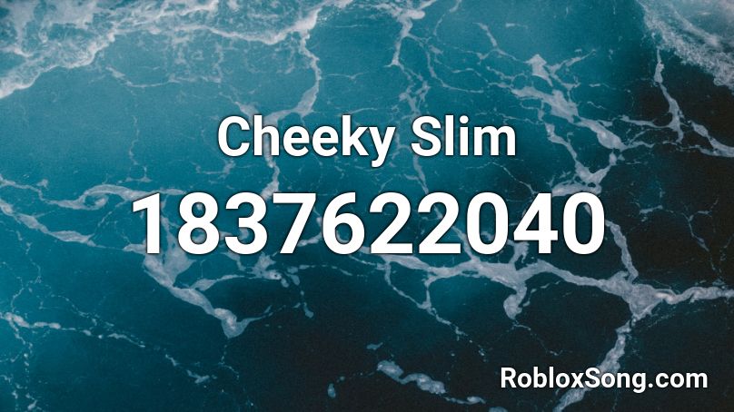 Cheeky Slim Roblox ID