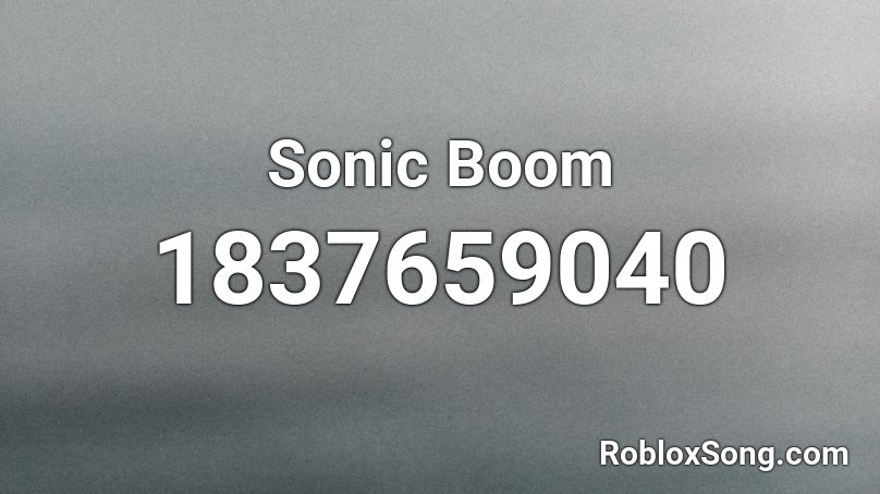 Sonic Boom Roblox ID