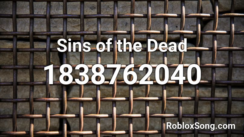 Sins of the Dead Roblox ID