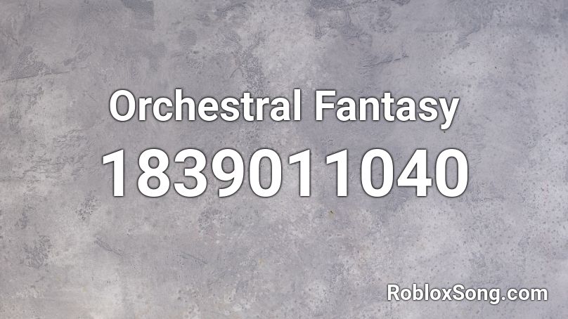 Orchestral Fantasy Roblox ID