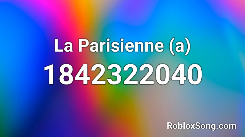 La Parisienne (a) Roblox ID