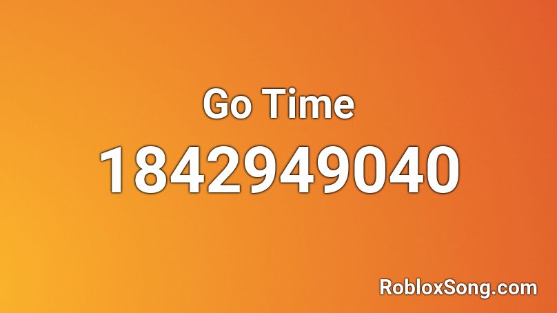 Go Time Roblox ID