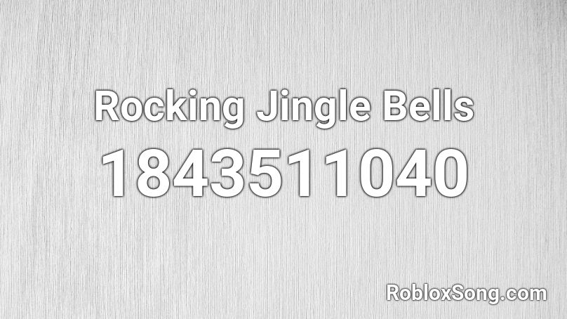 Rocking Jingle Bells Roblox ID