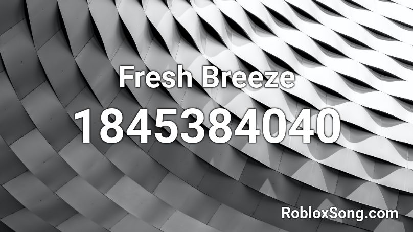Fresh Breeze Roblox ID