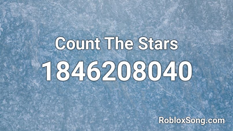 Count The Stars Roblox ID