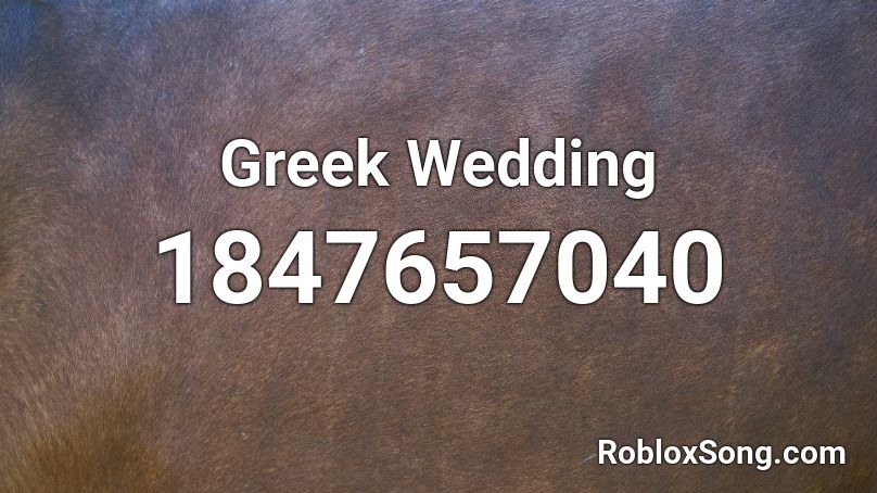 Greek Wedding Roblox Id Roblox Music Codes - wedding music roblox id