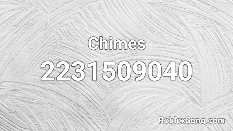 Chimes Roblox ID