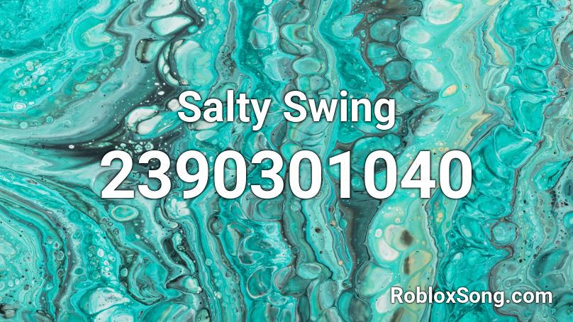 Salty Swing Roblox ID