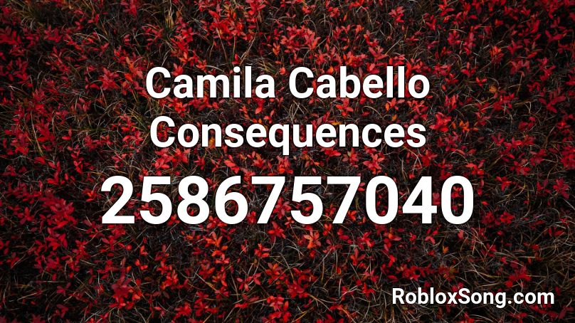 Camila Cabello Consequences Roblox ID