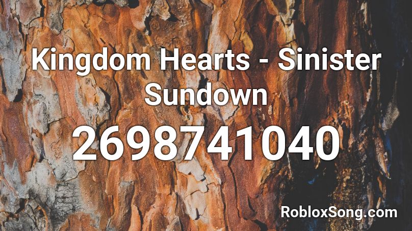 Kingdom Hearts - Sinister Sundown Roblox ID