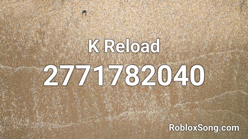 K Reload Roblox ID