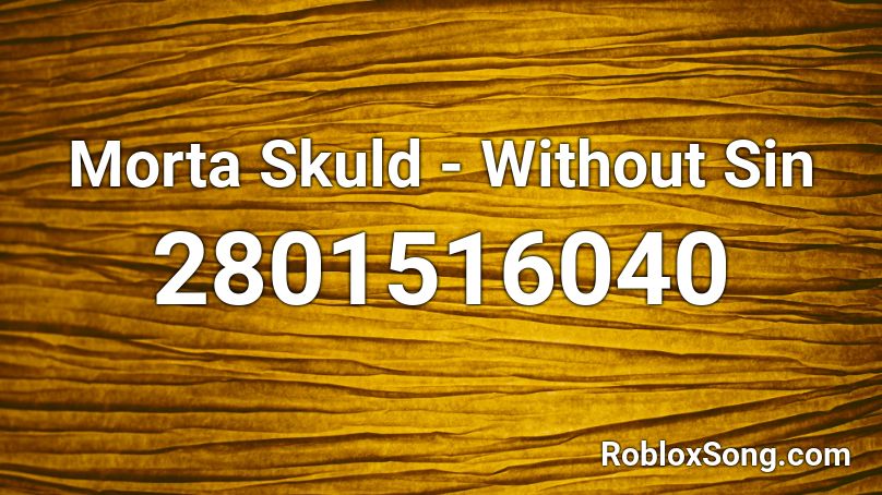 Morta Skuld - Without Sin Roblox ID