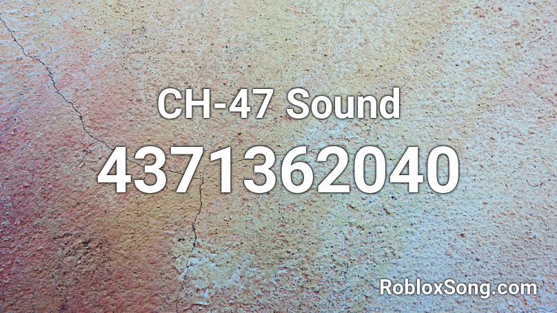 CH-47 Sound Roblox ID