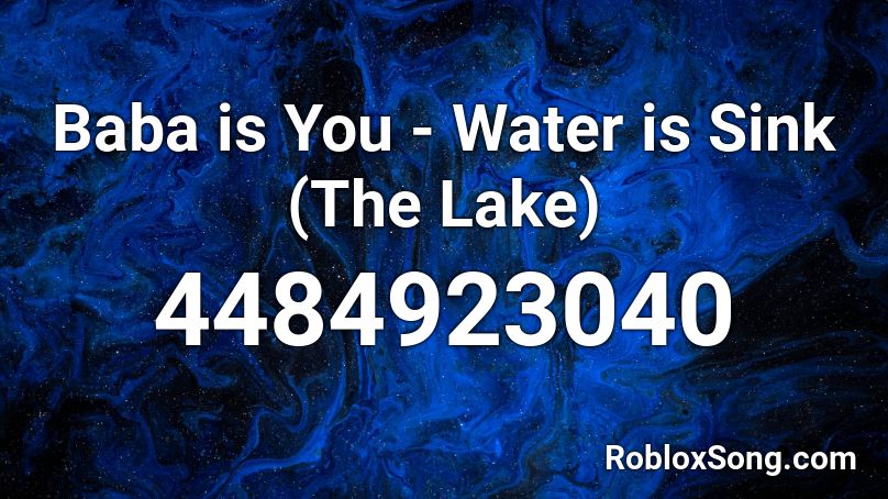 Baba is You - Water is Sink (The Lake) Roblox ID