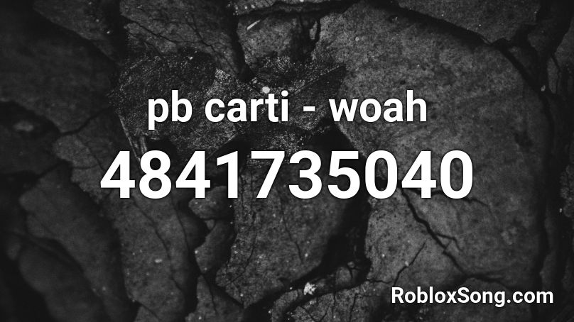 pb carti - woah Roblox ID