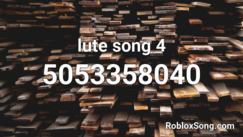 lute song 4 Roblox ID
