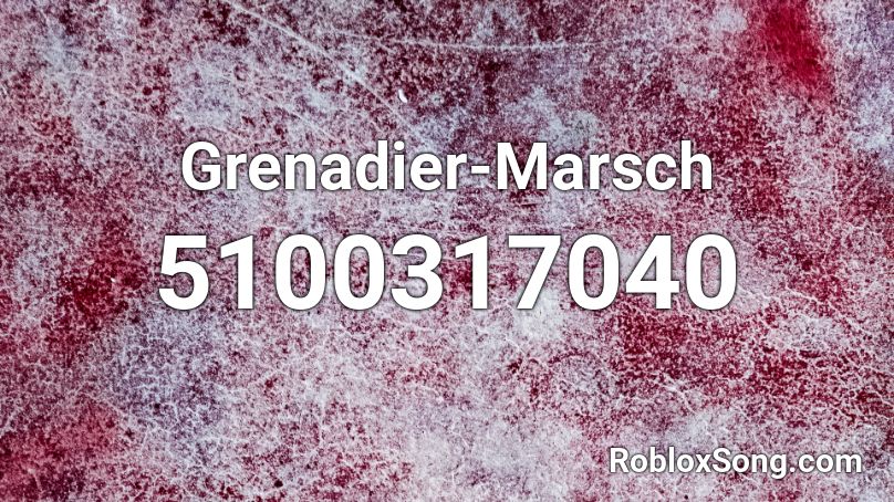 Grenadier-Marsch  Roblox ID