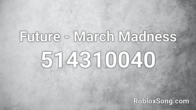 Future - March Madness Roblox ID