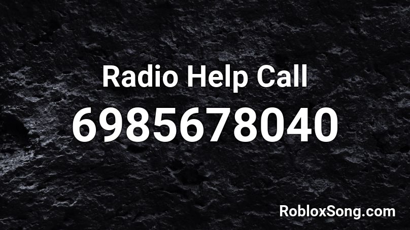 Radio Help Call Roblox ID