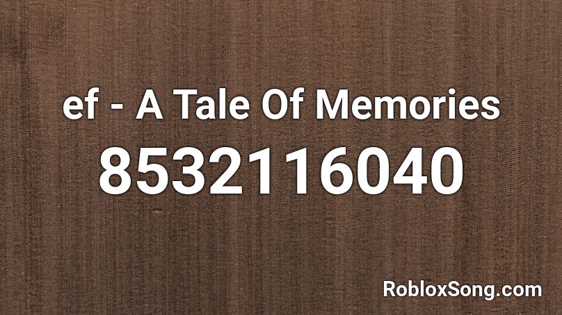 ef - A Tale Of Memories Roblox ID