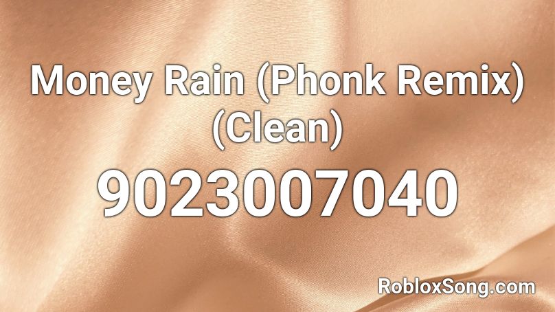 Money Rain (Phonk Remix) (Clean) Roblox ID - Roblox music codes