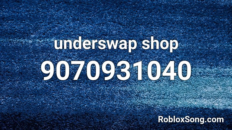 underswap shop Roblox ID