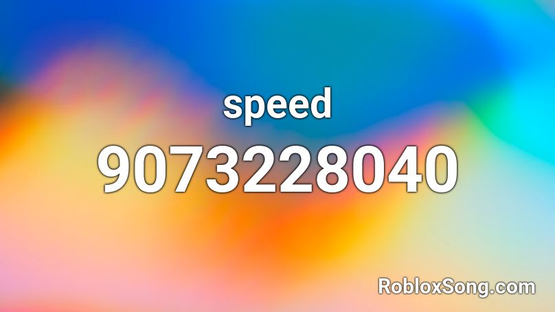 speed zo Roblox ID