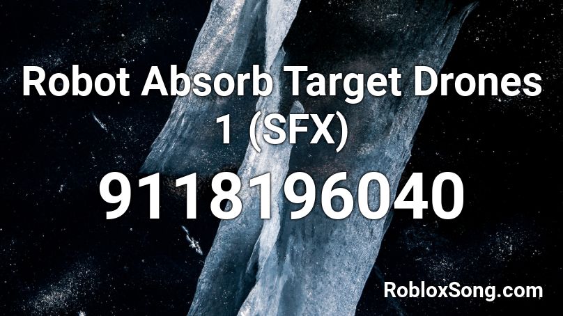 Robot Absorb Target Drones 1 (SFX) Roblox ID