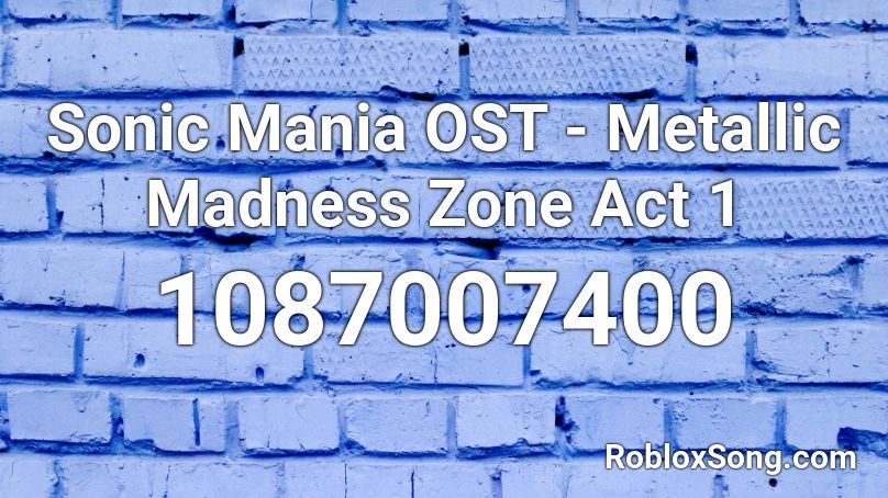 Sonic Mania OST - Metallic Madness Zone Act 1 Roblox ID