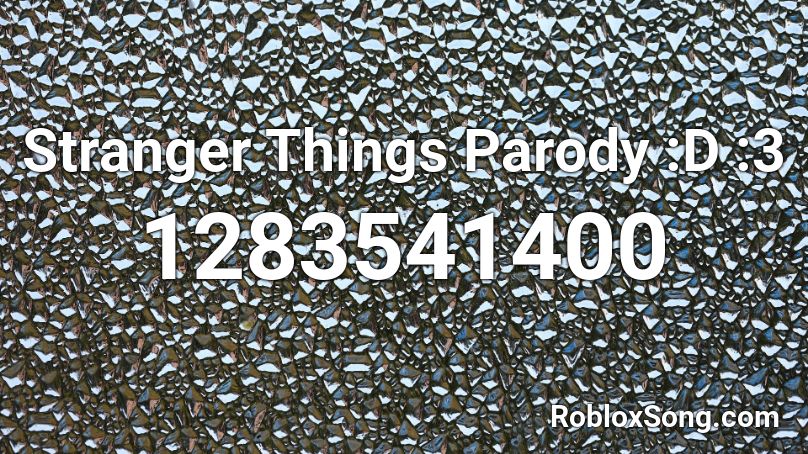 Stranger Things Parody D 3 Roblox Id Roblox Music Codes - stranger things 3 roblox codes