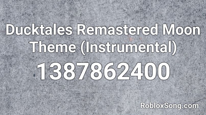 Ducktales Remastered Moon Theme (Instrumental) Roblox ID