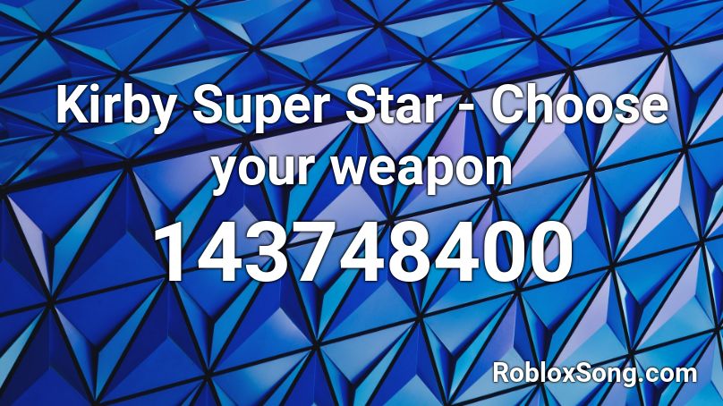 Kirby Super Star - Choose your weapon Roblox ID