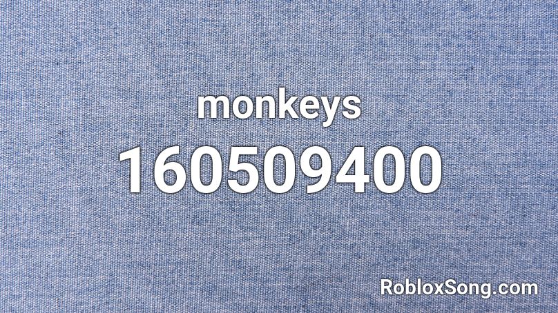 monkeys Roblox ID