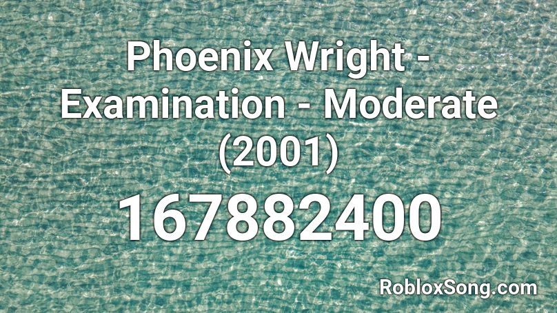 Phoenix Wright - Examination - Moderate (2001) Roblox ID