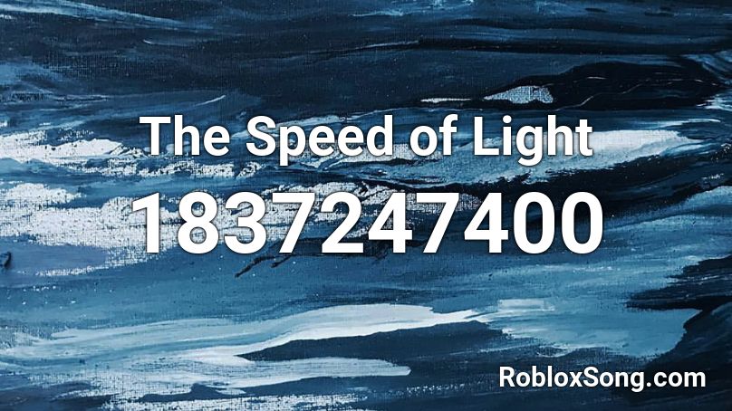 The Speed of Light Roblox ID