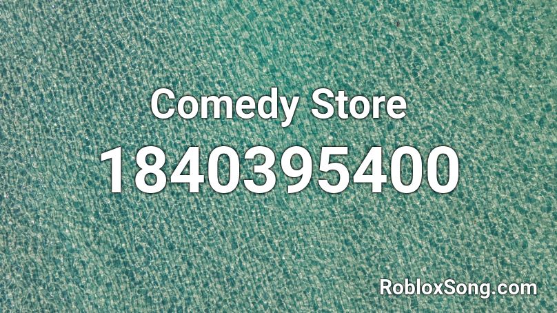 Comedy Store Roblox ID