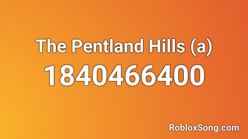 The Pentland Hills (a) Roblox ID
