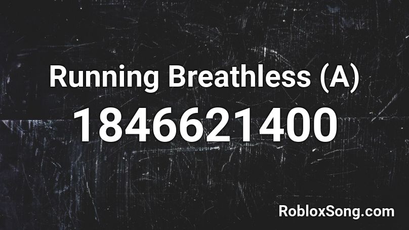 Running Breathless (A) Roblox ID