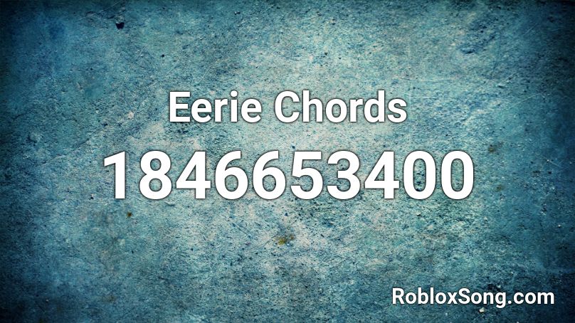 Eerie Chords Roblox ID