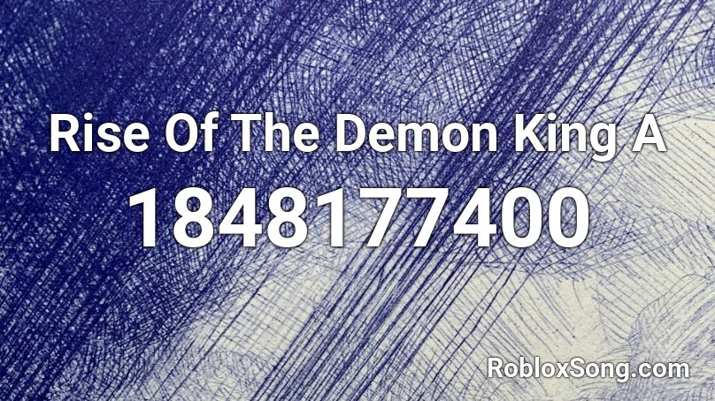 Rise Of The Demon King A Roblox ID