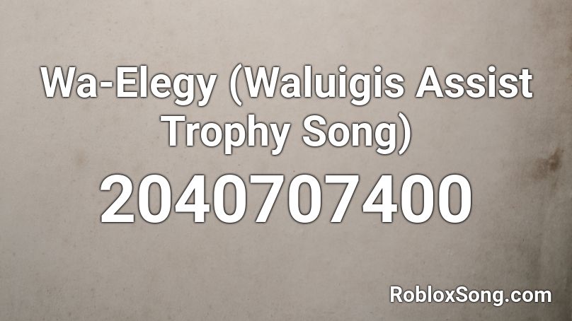 Wa-Elegy (Waluigis Assist Trophy Song) Roblox ID
