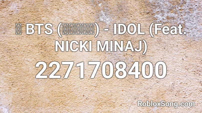 Bts 방탄소년단 Idol Feat Nicki Minaj Roblox Id Roblox Music Codes - roblox code id idol bts niki